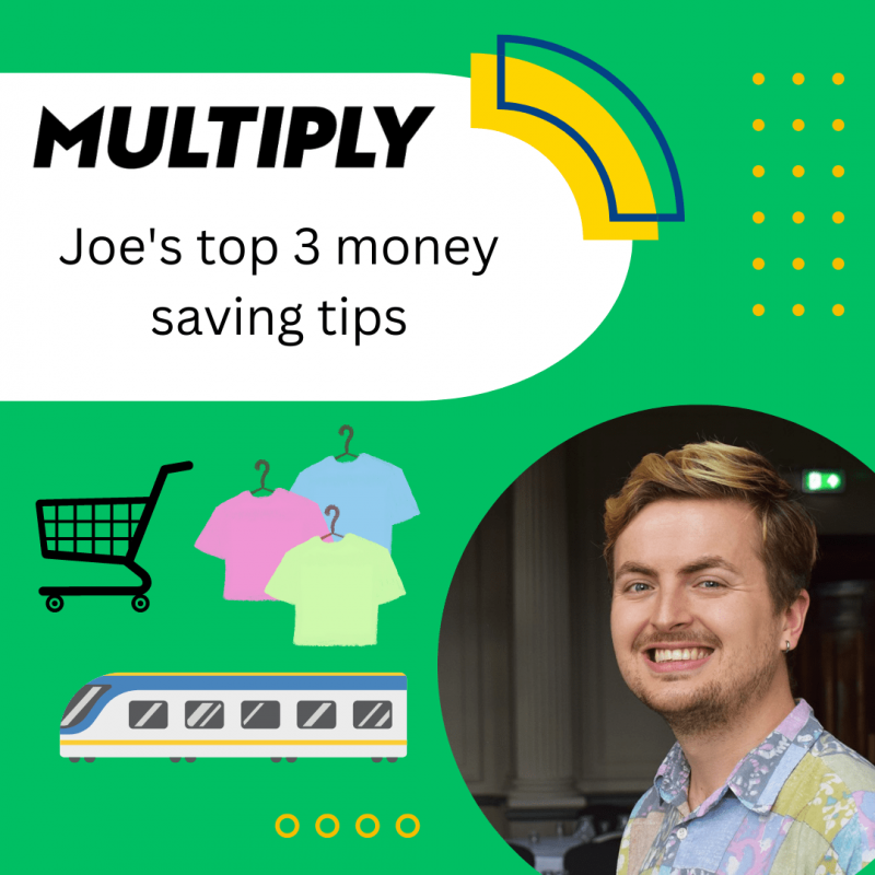 Multiply &#8211; Joe&#8217;s top 3 money saving tips